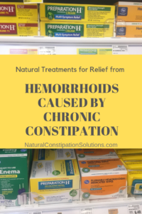Natural Treatments for Relief from Hemorrhoids Caused by Chronic Constipation